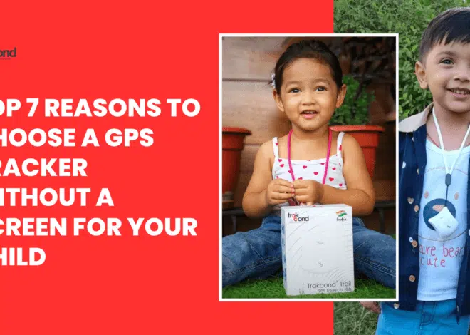 Top 7 Reasons to Choose a GPS Tracker Without a Screen for Your Child