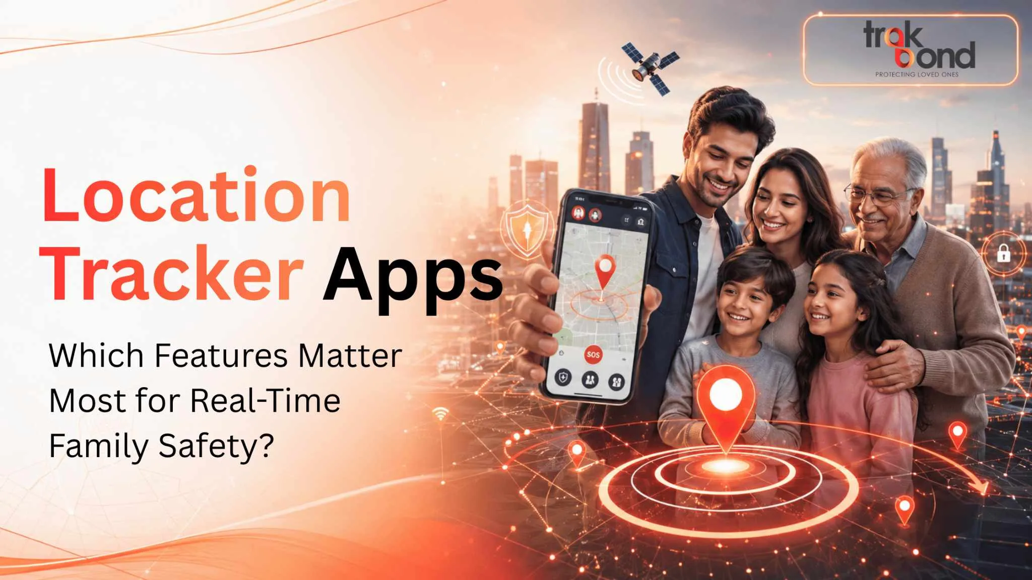 Location Tracker Apps: Which Features Matter Most for Real-Time Family Safety?
