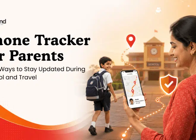 Phone Tracker for Parents: Safe Ways to Stay Updated During School and Travel