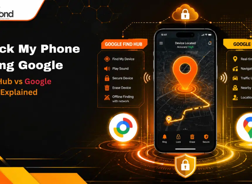 Track My Phone Using Google: Find Hub vs Google Maps Explained