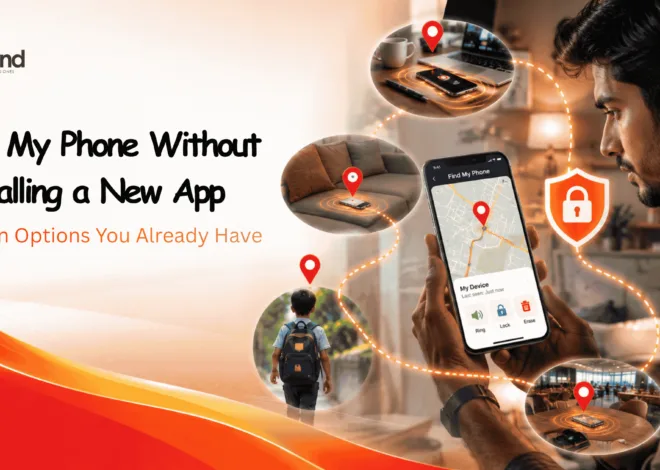 Find My Phone Without Installing a New App: Built-In Options You Already Have
