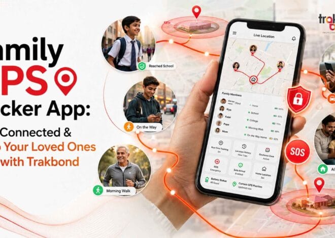 Family GPS Tracker App: Stay Connected & Keep Your Loved Ones Safe with Trakbond