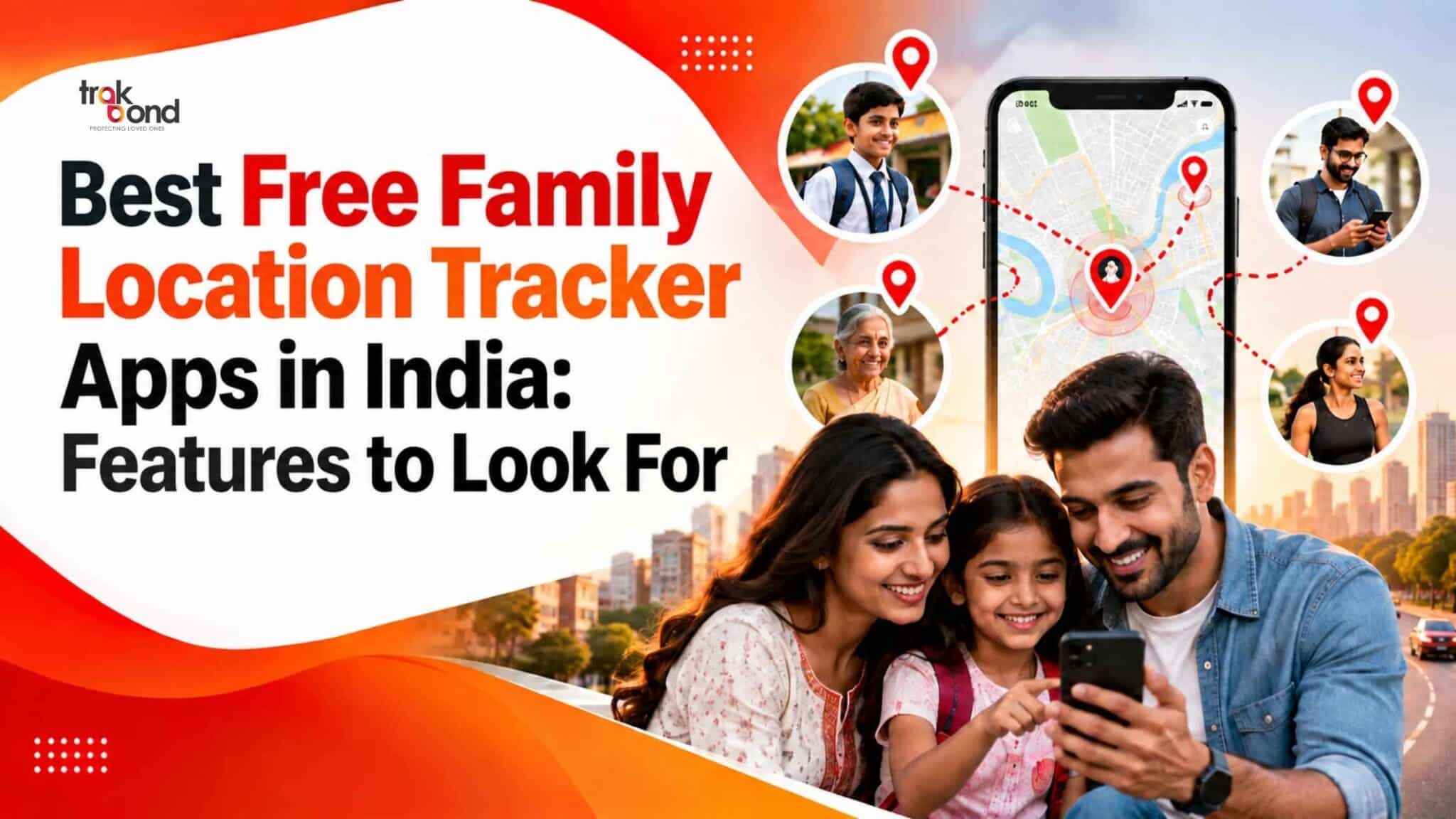 Best Free Location Tracker Apps for family in India: Features to Look For